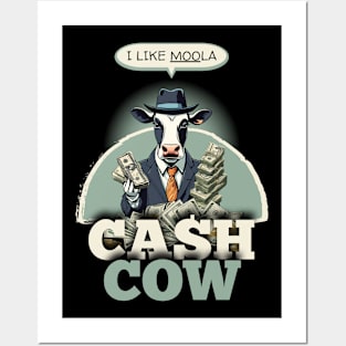 Cash Cow I Like Moola Posters and Art